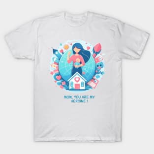 mom you're my heroine mother's day T-Shirt